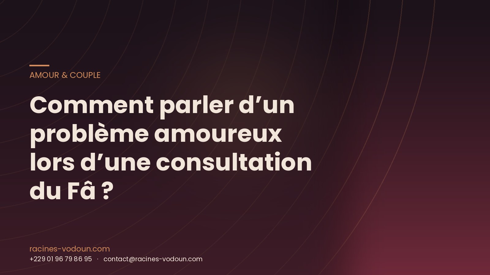 Comment parler d’un problème amoureux lors d’une consultation du Fâ ?