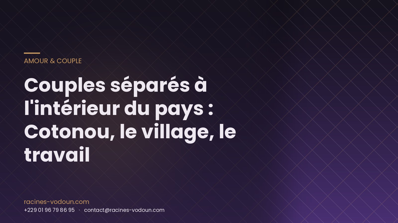 Couples séparés à l'intérieur du pays : Cotonou, le village, le travail