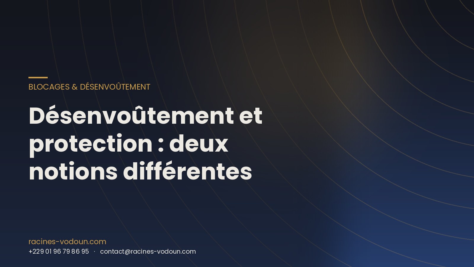 Désenvoûtement et protection : deux notions différentes