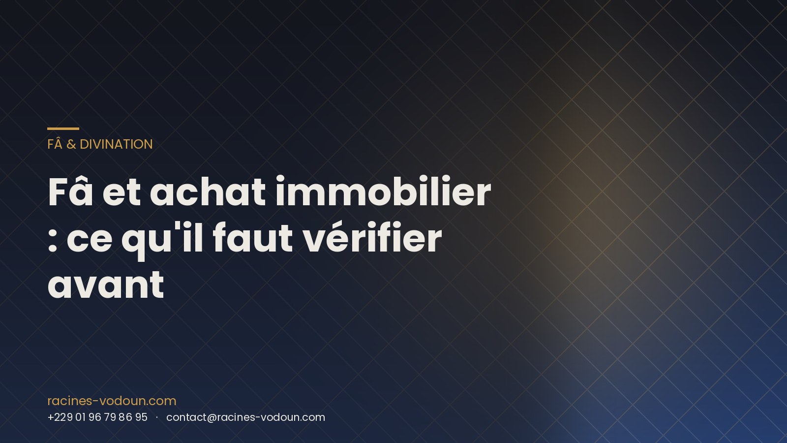 Fâ et achat immobilier : ce qu'il faut vérifier avant