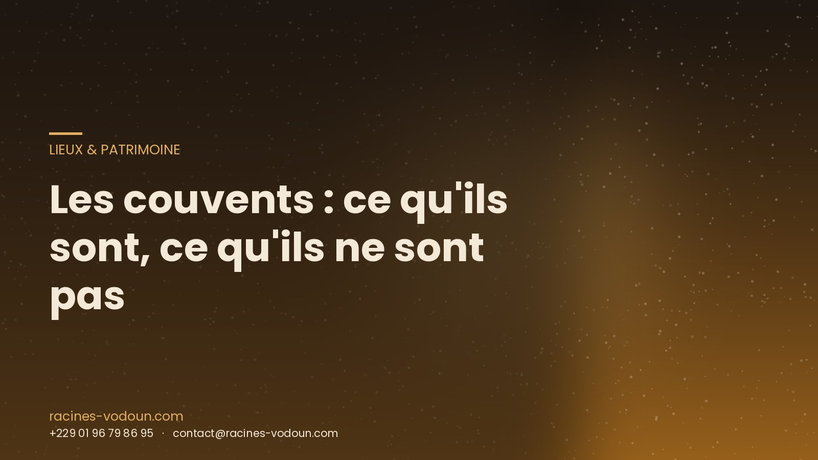 Les couvents : ce qu'ils sont, ce qu'ils ne sont pas