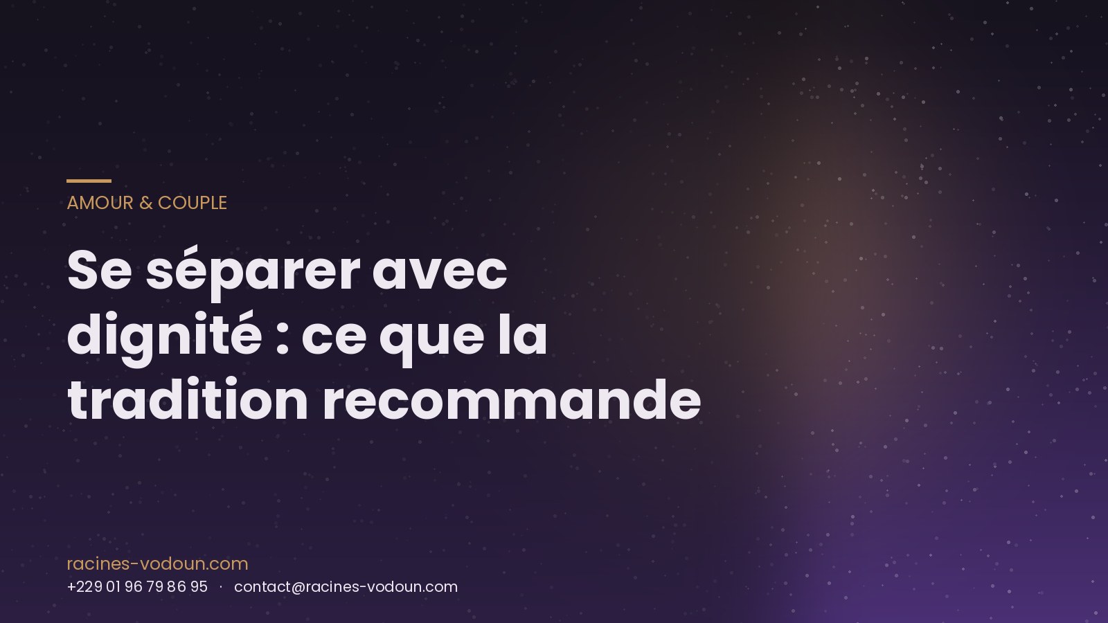 Se séparer avec dignité : ce que la tradition recommande