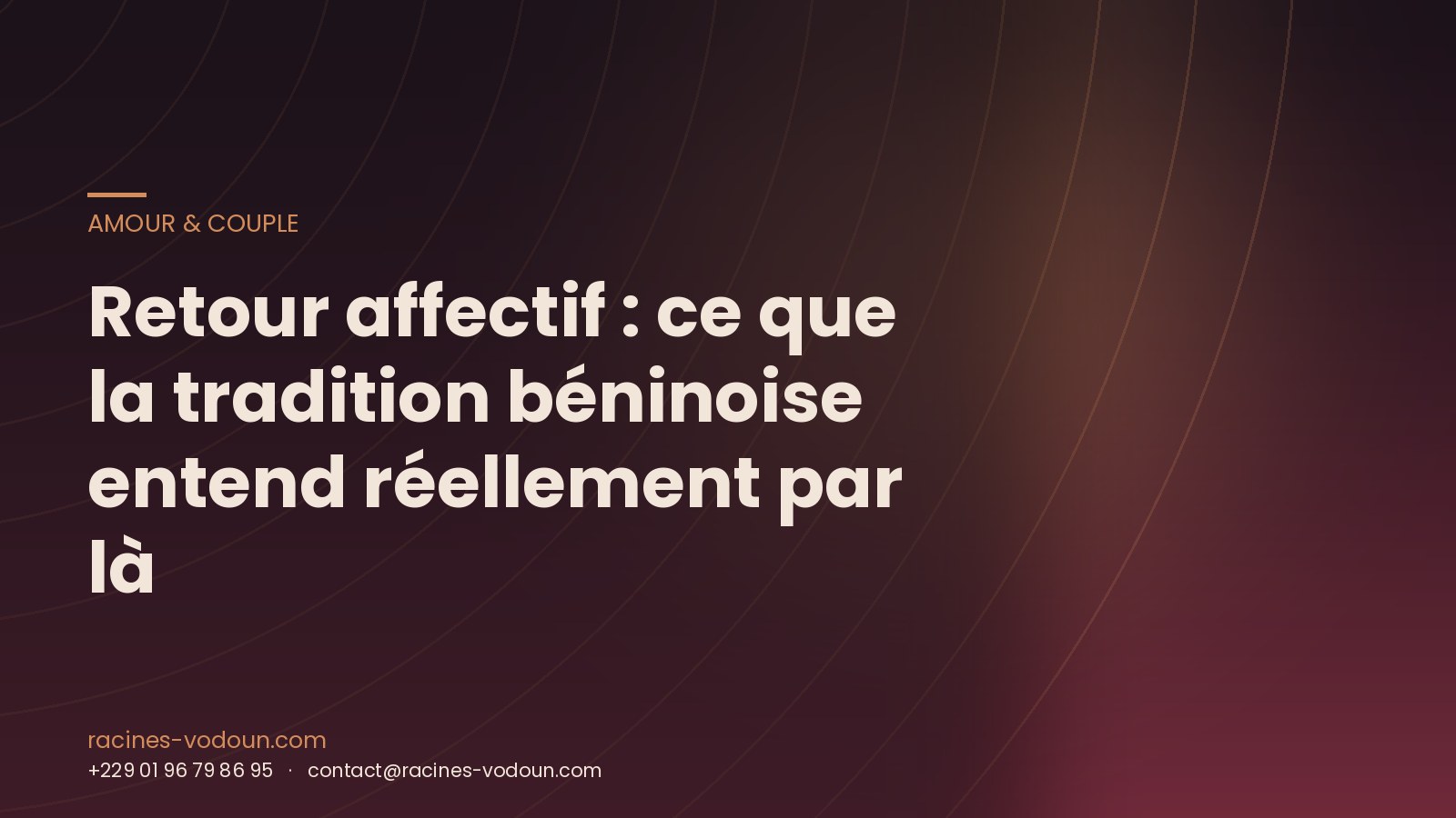 Retour affectif : ce que la tradition béninoise entend réellement par là