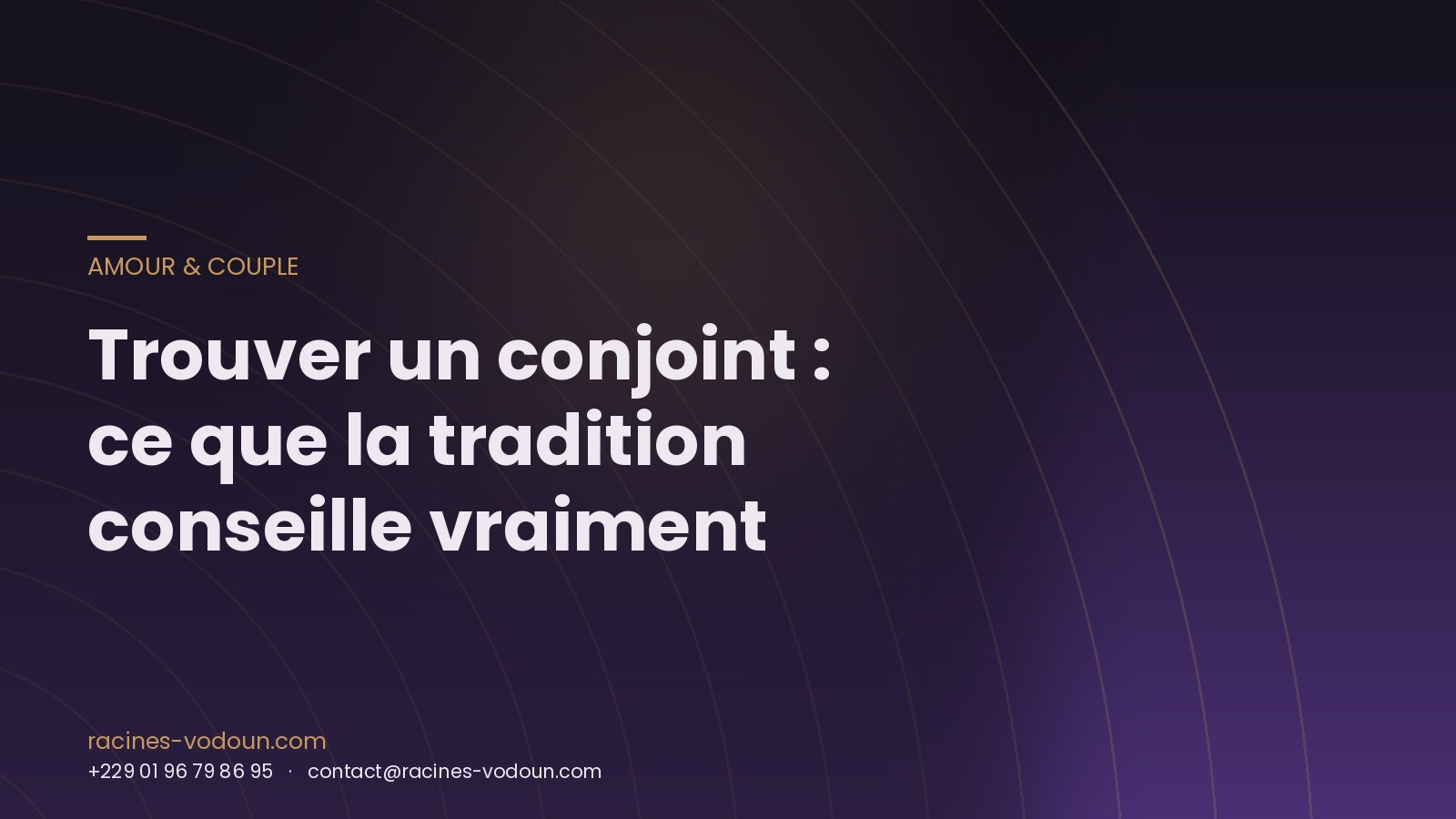 Trouver un conjoint : ce que la tradition conseille vraiment
