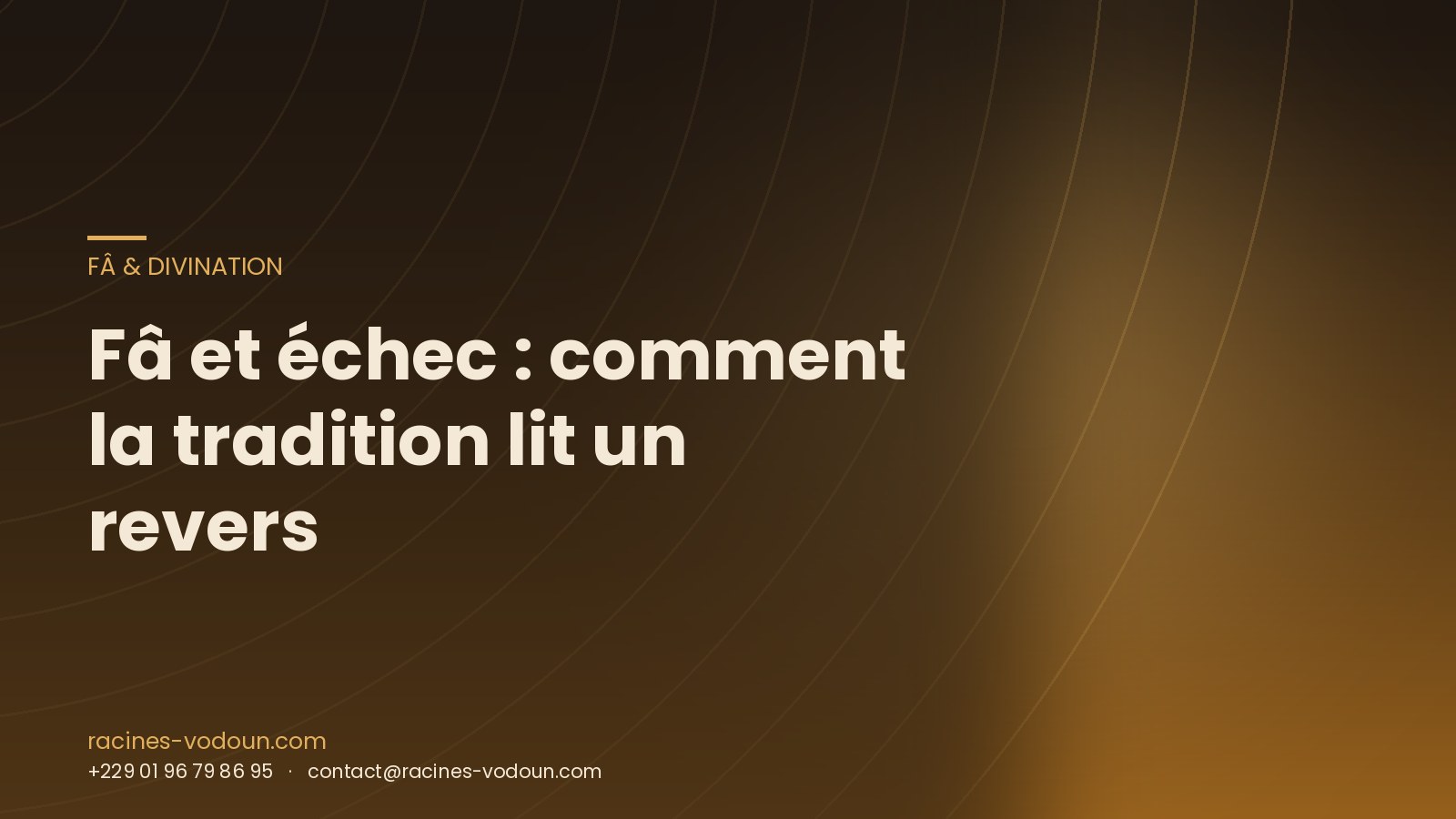 Fâ et échec : comment la tradition lit un revers