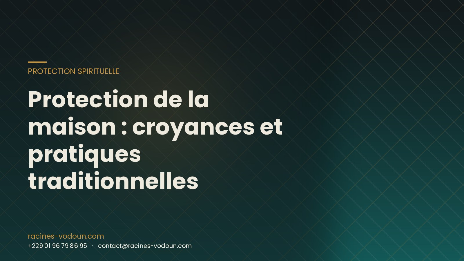 Protection de la maison : croyances et pratiques traditionnelles