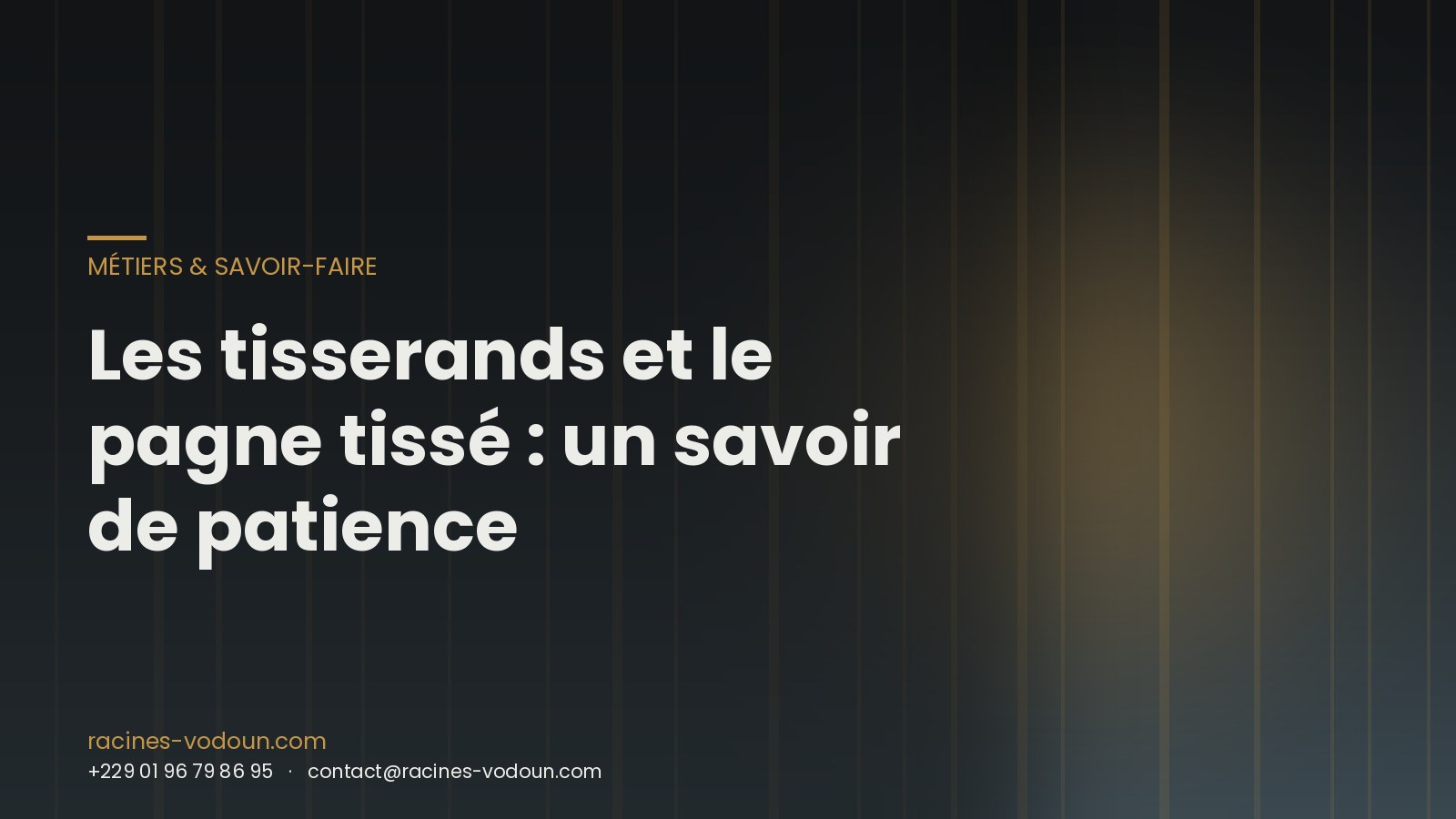 Les tisserands et le pagne tissé : un savoir de patience
