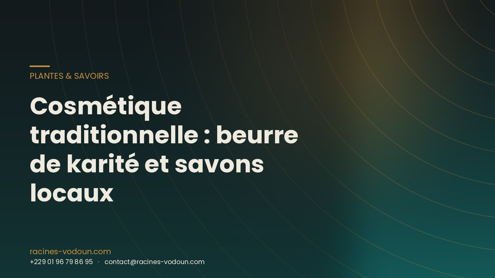 Cosmétique traditionnelle : beurre de karité et savons locaux