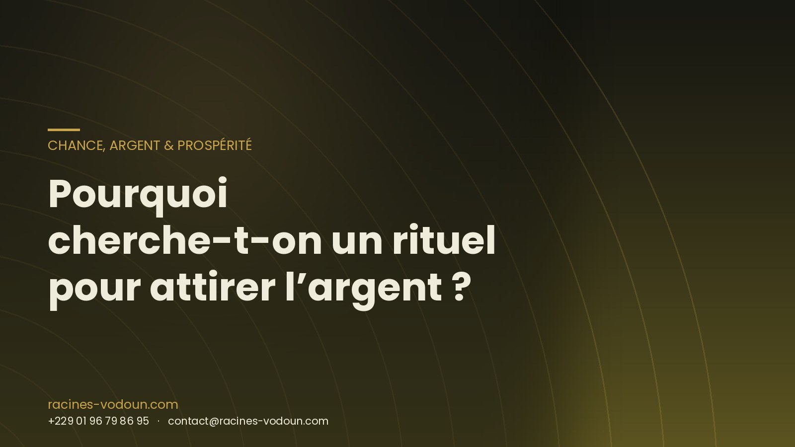 Pourquoi cherche-t-on un rituel pour attirer l’argent ?